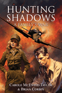 Hunting Shadows: A Family's War