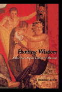 Hunting Wisdom: A Bacchic Orphic Diviner's Manual