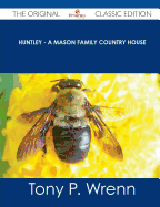 Huntley - A Mason Family Country House - The Original Classic Edition - Wrenn, Tony P