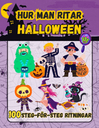 Hur man Ritar Halloween: 100 L?skiga och Roliga Steg-fr-Steg Enkla Teckningar fr Barn