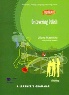 Hurra!!! Discovering Polish: A Learner's Grammar - Madelska, L., and Schwartz, G.