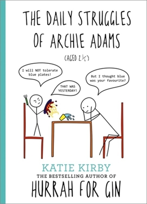 Hurrah for Gin: The Daily Struggles of Archie Adams (Aged 2 ): The perfect gift for mums - Kirby, Katie