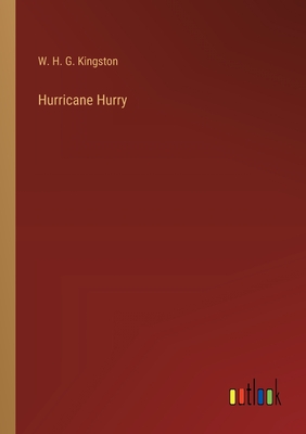 Hurricane Hurry - Kingston, W H G