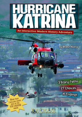 Hurricane Katrina: An Interactive Modern History Adventure - Hoena, Blake