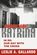 Hurricane Katrina: In Re: Our Day With The Cross