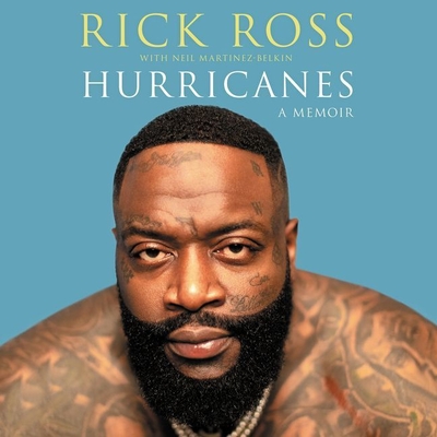 Hurricanes: A Memoir - Ross, Rick, and Martinez-Belkin, Neil (Contributions by), and Lockard, Guy (Read by)