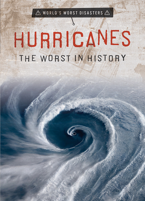 Hurricanes: The Worst in History - Vale, Jenna