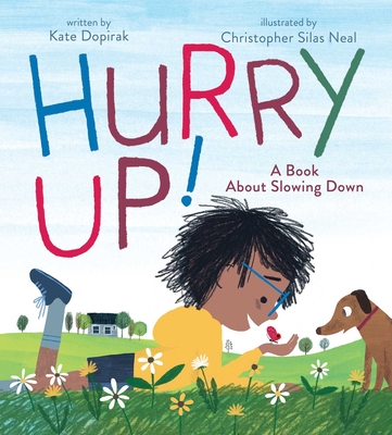 Hurry Up!: A Book about Slowing Down - Dopirak, Kate