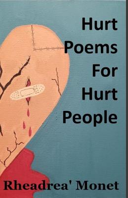 Hurt Poems for Hurt People - Monet, Rheadrea'