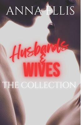 Husbands and Wives - The Collection - Ellis, Anna