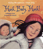 Hush, Baby, Hush!: Lullabies from Around the World