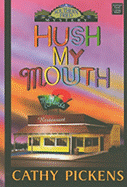 Hush My Mouth: A Southern Fried Mystery
