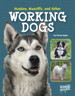 Huskies, Mastiffs and Other Working Dogs