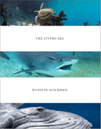 Hussain Aga Khan: The Living Sea