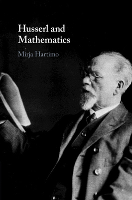 Husserl and Mathematics - Hartimo, Mirja