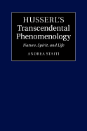 Husserl's Transcendental Phenomenology: Nature, Spirit, and Life