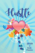 Hustle 2019 a Daily Planner