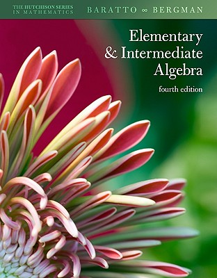 Hutchison's Elementary and Intermediate Algebra - Baratto, Stefan, and Bergman, Barry Hutc, and Hutchison Donald