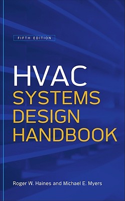 HVAC Systems Design Handbook - Haines, Roger W, and Myers, Michael E