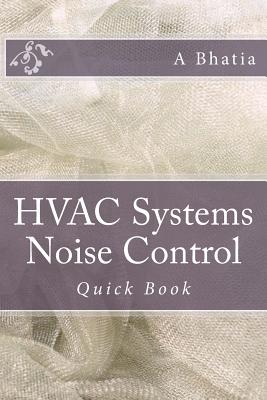 HVAC Systems Noise Control: Quick Book - Bhatia, A