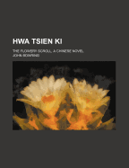 Hwa Tsien KI: The Flowery Scroll, a Chinese Novel