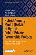 Hybrid Annuity Model (HAM) of Hybrid Public-Private Partnership Projects: Contractual, Financing, Tax and Accounting Discussions