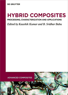 Hybrid Composites: Processing, Characterization, and Applications
