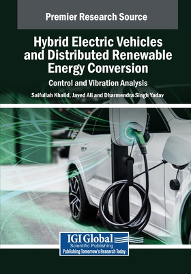 Hybrid Electric Vehicles and Distributed Renewable Energy Conversion: Control and Vibration Analysis - Khalid, Saifullah (Editor), and Ali, Javed (Editor), and Yadav, Dharmendra Singh (Editor)