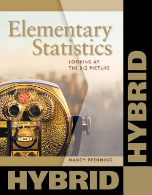Hybrid Elementary Statistics:Looking at the Big Picture+ Aplia - Pfenning, Nancy