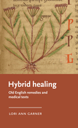 Hybrid Healing: Old English Remedies and Medical Texts