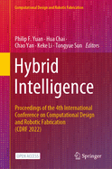 Hybrid Intelligence: Proceedings of the 4th International Conference on Computational Design and Robotic Fabrication (Cdrf 2022)
