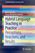 Hybrid Language Teaching in Practice: Perceptions, Reactions, and Results