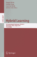 Hybrid Learning: 4th International Conference, ICHL 2011, Hong Kong, China, August 10-12, 2011, Proceedings