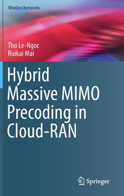 Hybrid Massive MIMO Precoding in Cloud-RAN - Le-Ngoc, Tho, and Mai, Ruikai