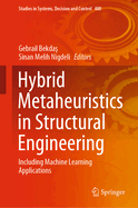 Hybrid Metaheuristics in Structural Engineering: Including Machine Learning Applications