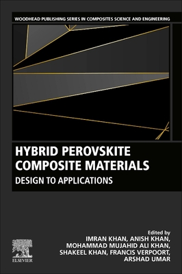 Hybrid Perovskite Composite Materials: Design to Applications - Khan, Imran (Editor), and Khan, Anish (Editor), and Ali Khan, Mohammad Mujahid (Editor)