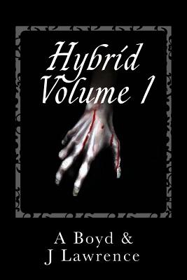 Hybrid: Volume I - Lawrence, J, and Boyd, A