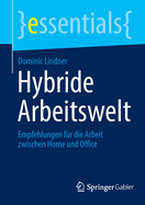 Hybride Arbeitswelt: Empfehlungen fr die Arbeit zwischen Home und Office