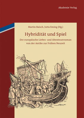 Hybridit?t und Spiel - Baisch, Martin (Editor), and Eming, Jutta (Editor)