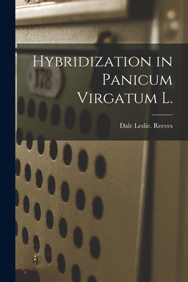 Hybridization in Panicum Virgatum L. - Reeves, Dale Leslie