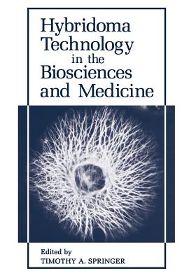 Hybridoma Technology in the Biosciences and Medicine - Springer, Timothy (Editor)