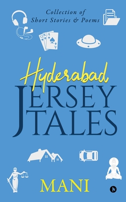Hyderabad - Jersey Tales: Collection of Short Stories & Poems - Mani