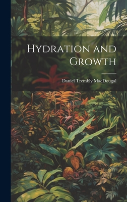 Hydration and Growth - Macdougal, Daniel Trembly