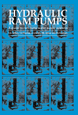 Hydraulic RAM Pumps: A Guide to RAM Pump Water Supply Systems - Jeffrey, T