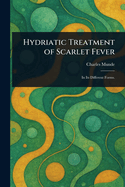 Hydriatic Treatment of Scarlet Fever