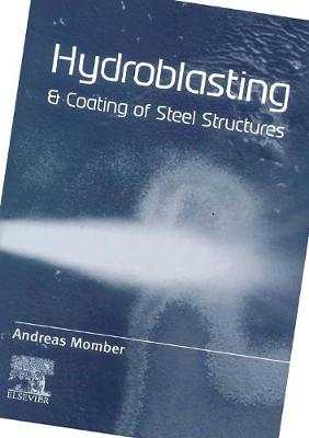 Hydroblasting and Coating of Steel Structures - Momber, A (Editor)
