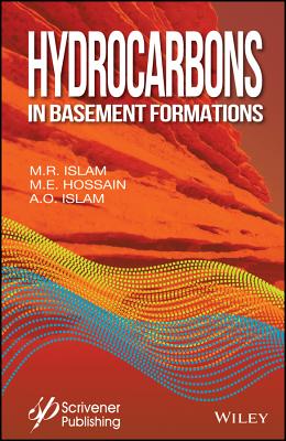 Hydrocarbons in Basement Formations - Islam, M R, and Hossain, M E, and Islam, A O