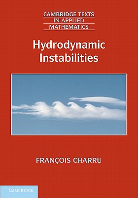 Hydrodynamic Instabilities - Charru, Franois, and de Forcrand-Millard, Patricia (Translated by)