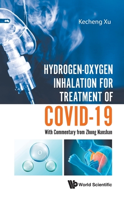 Hydrogen-oxygen Inhalation For Treatment Of Covid-19: With Commentary From Zhong Nanshan - Xu, Kecheng
