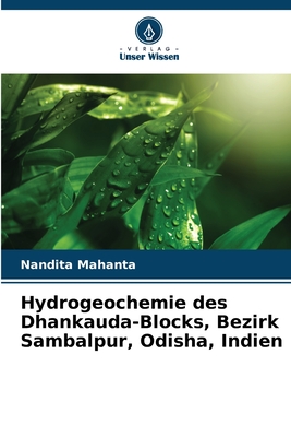 Hydrogeochemie des Dhankauda-Blocks, Bezirk Sambalpur, Odisha, Indien - Mahanta, Nandita